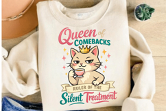 Queen of Comebacks Silent Treatment Funny Cat PNG Design Product Image 4