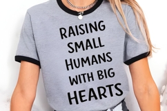 Raising Small Humans With Big Hearts PNG Design Product Image 4