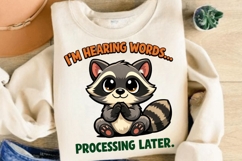 I'm Hearing Words Processing Later Raccoon PNG Product Image 4