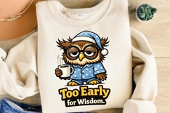 Too Early for Wisdom Owl PNG, Funny Sleepy Owl Coffee PNG Product Image 4