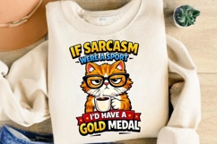 If Sarcasm Were A Sport I'd Have A Gold Medal Cat PNG Product Image 4