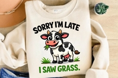 Sorry I'm Late I Saw Grass Funny Cow PNG, Cute Cow Eating Product Image 4