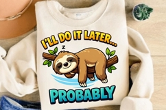 I'll Do It Later Probably Sloth PNG, Funny Lazy Sloth Product Image 4