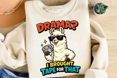 Drama I Brought Tape For That Llama PNG, Funny Llama Product Image 4
