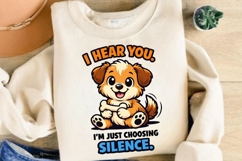 I Hear You Dog PNG, Funny Dog Silence Quote PNG Design Product Image 4
