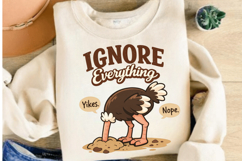 Ignore Everything Funny Ostrich Meme PNG Design Product Image 4