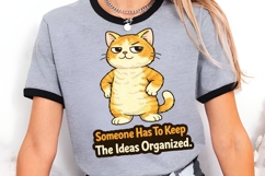 Someone Has To Keep The Ideas Organized PNG, Funny Cat Quote Product Image 5