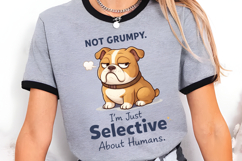 Not Grumpy, Just Selective Funny Bulldog Design Product Image 5