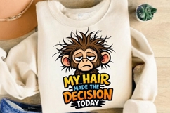 My Hair Made The Decision Today Monkey PNG Design, Funny Product Image 4