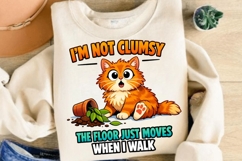 I'm Not Clumsy The Floor Just Moves When I Walk Cat PNG Product Image 4