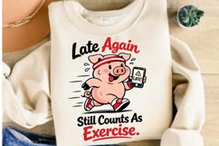 Late Again Still Counts As Exercise Pig PNG Design Product Image 4