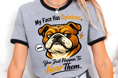 My Face Has Opinions Funny Bulldog Attitude Design Product Image 5