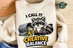 I Call It Creative Balance Raccoon PNG, Funny Trash Panda Product Image 4