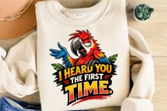 Funny Parrot I Heard You The First Time Sarcastic Bird Meme Product Image 4