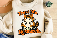 Trust Me I Did The Research Cat PNG Design Product Image 4