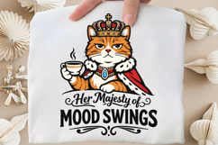Her Majesty of Mood Swings Funny Queen Cat PNG Design Product Image 5