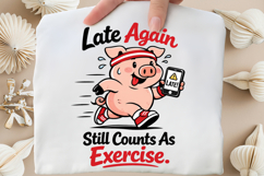 Late Again Still Counts As Exercise Pig PNG Design Product Image 5