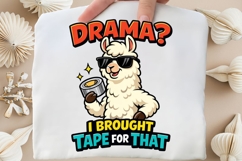 Drama I Brought Tape For That Llama PNG, Funny Llama Product Image 5