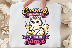 Crowned in Sass Fluent in Silence Funny Cat PNG Design Product Image 5