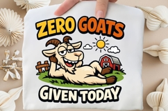 Zero Goats Given Today Funny Goat PNG, Lazy Goat Cartoon Product Image 5