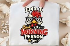 Do I Look Like a Morning Person Funny Chicken PNG Design Product Image 5