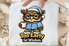 Too Early for Wisdom Owl PNG, Funny Sleepy Owl Coffee PNG Product Image 5