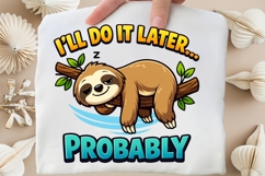 I'll Do It Later Probably Sloth PNG, Funny Lazy Sloth Product Image 5