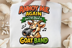 Annoy Me Again And I’ll Start A Goat Band PNG Design Product Image 5