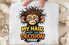My Hair Made The Decision Today Monkey PNG Design, Funny Product Image 5