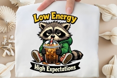 Low Energy High Expectations Funny Raccoon Meme Shirt Design Product Image 5