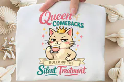 Queen of Comebacks Silent Treatment Funny Cat PNG Design Product Image 5