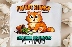 I'm Not Clumsy The Floor Just Moves When I Walk Cat PNG Product Image 5