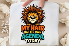 My Hair Has Its Own Agenda Today Lion PNG Design Product Image 5