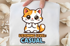 Cute Cat Listening Level Casual Funny Cat Meme Shirt Design Product Image 5