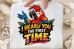 Funny Parrot I Heard You The First Time Sarcastic Bird Meme Product Image 5