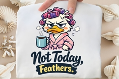 Not Today Feathers Funny Duck PNG, Grumpy Duck With Coffee Product Image 5