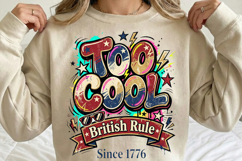 too cool for british rule, 1776 png, patriotic shirt design, 4th of july sublimation, funny american history, independence day png, usa 250th anniversary, revolutionary war svg, patriotic eagle png, liberty 250 png