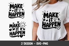 MAKE IT HAPPEN Motivational Quote T-Shirt SVG Printable Product Image 1