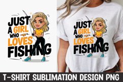 Just a Girl Who Loves Fishing T-shirt Sublimation Design Product Image 1