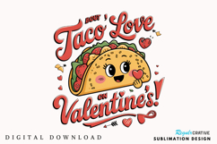 Taco Bout Love On Valentine’s! Sublimation PNG Design Product Image 2