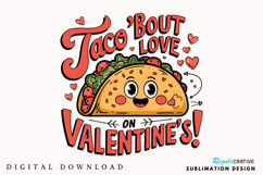 Taco Bout Love On Valentine’s! Sublimation PNG Design Product Image 1
