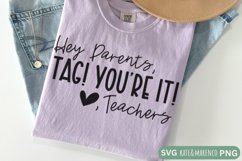 Hey Parents, Tag You&#039;re It SVG | Funny Teacher SVG Product Image 1