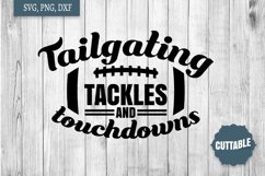 Football quote SVG, Tailgating, tackles and touchdowns SVG Product Image 1