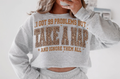 I Got 99 Problems PNG, Funny Sarcastic Quote PNG, Sarcasm Product Image 2