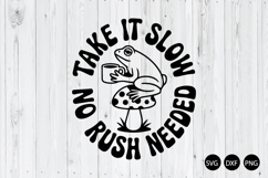 Take It Slow No Rush Needed SVG, Funny Animal Saying SVG Product Image 1