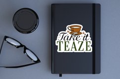 Take it teaze Sticker,laptop decals,tumbler stickers,water bottle sticker,sarcasm stickers,laptop stickers,quote stickers,saying stickers,custom stickers,waterproof sticker,dishwasher safe sticker,water bottle decals,tea lover,tea stickers,vinyl sticker,t