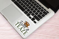 Take it teaze Sticker,laptop decals,tumbler stickers,water bottle sticker,sarcasm stickers,laptop stickers,quote stickers,saying stickers,custom stickers,waterproof sticker,dishwasher safe sticker,water bottle decals,tea lover,tea stickers,vinyl sticker,t