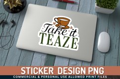 Take it teaze Sticker,laptop decals,tumbler stickers,water bottle sticker,sarcasm stickers,laptop stickers,quote stickers,saying stickers,custom stickers,waterproof sticker,dishwasher safe sticker,water bottle decals,tea lover,tea stickers,vinyl sticker,t