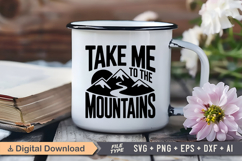 Take Me To The Mountains SVG File | Camping SVG | Outdoor Product Image 3