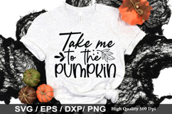 Take me to the pumpkin SVG - Thanksgiving Design Product Image 1
